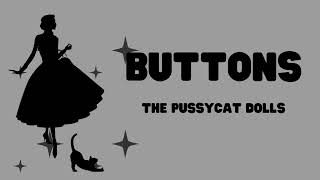 The Pussycat Dolls  Buttons  Lyrics [upl. by Sonnie481]