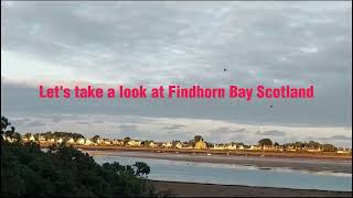 Findhorn Bay Scotland  Lets take a look [upl. by Aicenra]