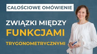 Związki między funkcjami trygonometrycznymi CAŁOŚCIOWE OMÓWIENIE [upl. by Gutow]