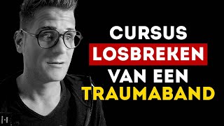 Losbreken van een TRAUMABAND  De volledige online cursus [upl. by Brandenburg531]