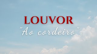 AO CORDEIRO  LOUVOR ICM COLETÂNIA OFICIAL [upl. by Eikcuhc]