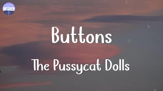 The Pussycat Dolls  Buttons Lyrics [upl. by Persson890]