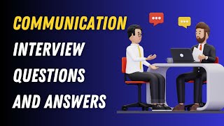 Communication Interview Questions And Answers [upl. by Ahsied56]