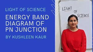 Energy Band diagram of PN junction explained by Kushleen Kaur [upl. by Akkina891]