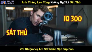 Review Phim Anh Chàng Lao Công Không Ngờ Là Sát Thủ Với Nhiệm Vụ Ám Sát Nhân Vật Cấp Cao [upl. by Iblok]