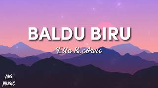 Baldu Biru  Ella amp Awie Lirik [upl. by Cerelly]