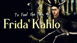 To Feel The Pain of Frida Kahlo Full Documentary [upl. by Wolfort]