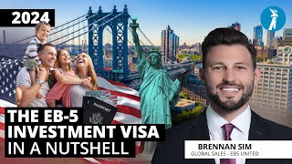 The EB5 Investment Visa in a nutshell  2024  US Green Card [upl. by Elyse805]