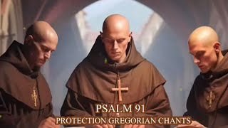 PSALM 91 PROTECTION GREGORIAN CHANTS [upl. by Adaiha]