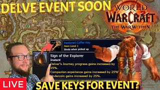 🔴LIVE  DELVE Event Coming Next Week  Save Keys  The War Within World of Warcraft [upl. by Anairo]