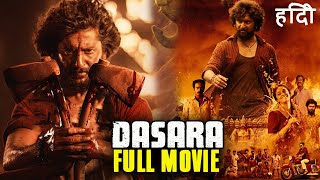 DASARA 2024 Full Movie In Hindi  Nani New Realease Action Hindi Dubbed Full Movie southmovie [upl. by Ardnola]