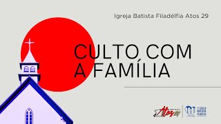 Culto com a Família [upl. by Ahsineg]