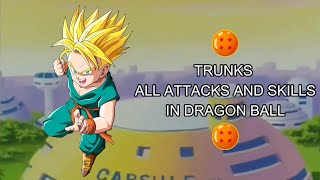 Trunks  All attacks and skills in Dragon Ball Anime  DBZ  DBS  DBGT [upl. by Mosera]