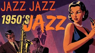 The Golden Age of Jazz 1950s Playlist [upl. by Nojid]