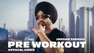 Pre Workout Official Video Jordan Sandhu  ALPHA Debut Album [upl. by Allecsirp254]