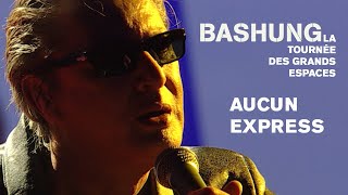 Alain Bashung  Aucun express Live officiel « La tournée des grands espaces » [upl. by Jamey893]