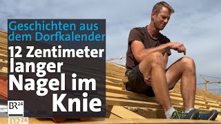 Nagel im Knie 6000 DM für Semmeln Anekdoten im Dorfkalender Hofstetten  Abendschau  BR24 [upl. by Nnaillij952]