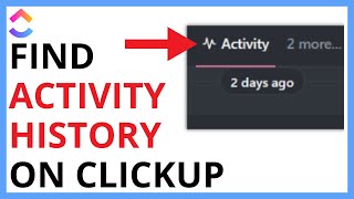 Where to Find Activity History on ClickUp QUICK GUIDE [upl. by Sianna]