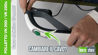 Cavo Folletto VK200  Come cambiarlo [upl. by Silliw668]