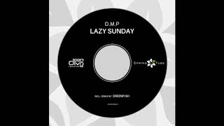 DMP  Lazy Sunday Original Mix [upl. by Wilmott]