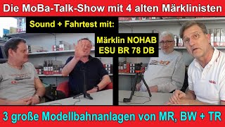 MoBaTalkShow und ein Fahr und Soundtest mit Märklin  ESU [upl. by Notsniw456]