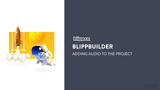 Blippbuilder  Adding audio to your project [upl. by Lilak763]