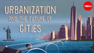 Urbanization and the future of cities  Vance Kite [upl. by Nosinned726]