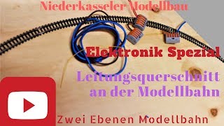 Leitungsquerschnitt Stromversorgung bei Niederkasseler Modellbau Moba Modelleisenbahn Elektronik [upl. by Ardnaeed]