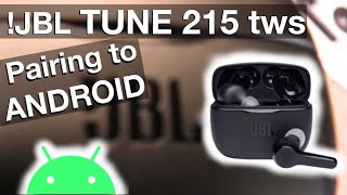 Pairing JBL TUNE215 tws earbuds to an Android phone How to [upl. by Eicnan]