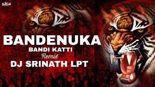 BANDENAKA BANDI KATTI FOLK SONG REMIX DJ SRINATH LPT [upl. by Anitsenre]