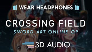 Sword Art Online OP 1 Full – Crossing Field 3D AUDIO 🎧  LiSA [upl. by Htebaras]