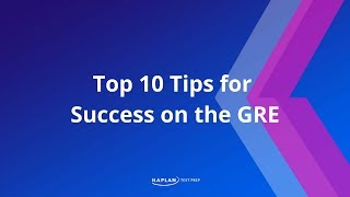 GRE Prep Top 10 Tips for Success on the GRE  Kaplan Test Prep [upl. by Rebm]