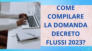 COME COMPILARE LA DOMANDA PER LAVORATORI STRANIERI CON IL DECRETO FLUSSI 2023 [upl. by Holms]