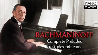 Rachmaninoff Complete Preludes amp EtudesTableaux [upl. by Haridan92]