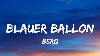 Blauer Ballon ▪︎ Berq Lyrics [upl. by Auhsoj]