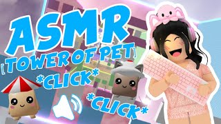 ROBLOX🐶🐱Tower of Pets but its KEYBOARD ASMR VERY CLICKY [upl. by Leur290]