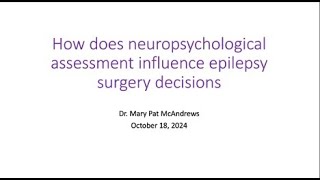 How does neuropsychological care influence epilepsy surgery decisions Dr Mary Pat McAndrews [upl. by Matthias]