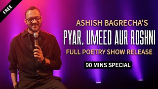 ASHISH BAGRECHA FULL SHOW  Pyar Umeed Aur Roshni  Poetry Special  Storytelling  Hindi [upl. by Greeley795]