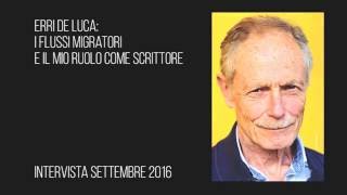 Erri De Luca flussi migratori persone perbene e il mio ruolo come scrittore e cittadino [upl. by Dalenna]