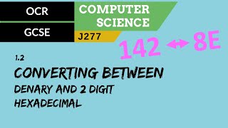 17 OCR GCSE J277 12 Converting between denary and 2 digit hexadecimal [upl. by Adnerol]