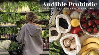 AUDIBLE PROBIOTIC 🍋 Subliminal for Gut Health amp Healthy Eating Habits [upl. by Atnohsal]