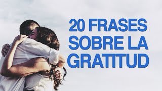 20 Frases sobre la gratitud para valorar los detalles 😇 [upl. by Sevy]