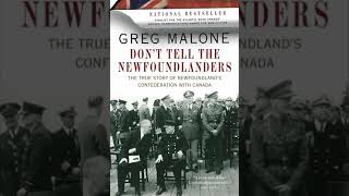 Dont Tell The Newfoundlanders the true story of Newfoundlands Confederation with Canada Ch5 [upl. by Netram]