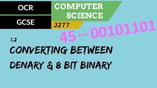 15 OCR GCSE J277 12 Converting between denary amp 8 bit binary [upl. by Ravi]