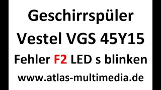 Geschirrspüler Vestel VGS 45Y15 Fehler F2 alle LED s blinken zieht kein Wasser [upl. by Dermott364]