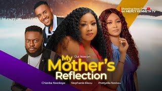 MY MOTHERS REFLECTION FULL MOVIE  MERCY KENNETH JULIUS OLUCHI  2024 NEW NIGERIAN MOVIE [upl. by Lentha884]