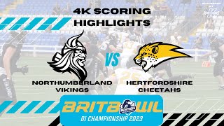 BRITBOWL 2023  DIV 1  NORTHUMBERLAND VIKINGS vs HERTFORDSHIRE CHEETAHS  4K SCORING HIGHLIGHTS [upl. by Meggi]