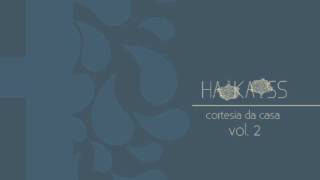 Haikaiss  Cortesia da Casa Pt 2 Full Album HQ [upl. by Secrest]