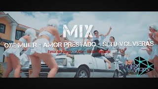 Mix Caucano Oye Mujer  Amor Prestado  Si tu Volvieras  Dj Andy Palacios [upl. by Lemrahc]