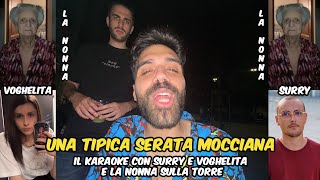 UNA TIPICA SERATA MOCCIANA  Il Karaoke con Surry Voghelita e la Nonna sulla Torre [upl. by Bramwell]